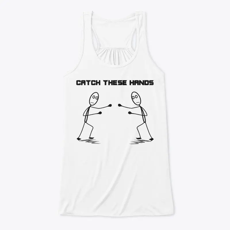 Catch These Hands Merch