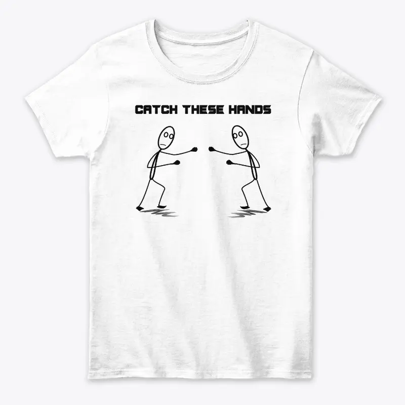 Catch These Hands Merch