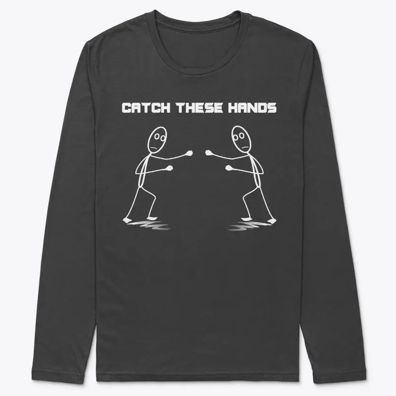 Catch These Hands Merch