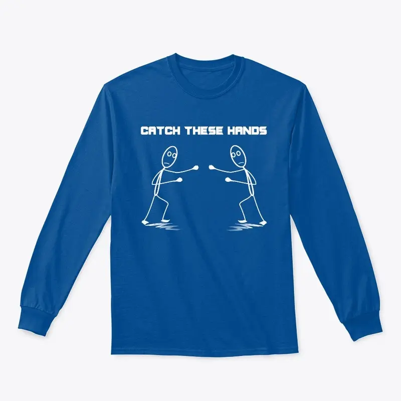 Catch These Hands Merch