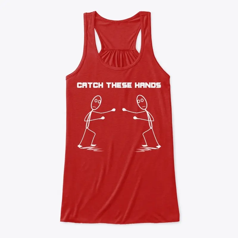 Catch These Hands Merch