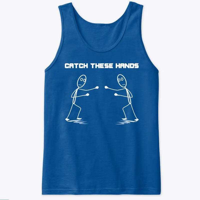 Catch These Hands Merch